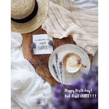 Carte Anniversaire "Happy Birthday but first coffee!"